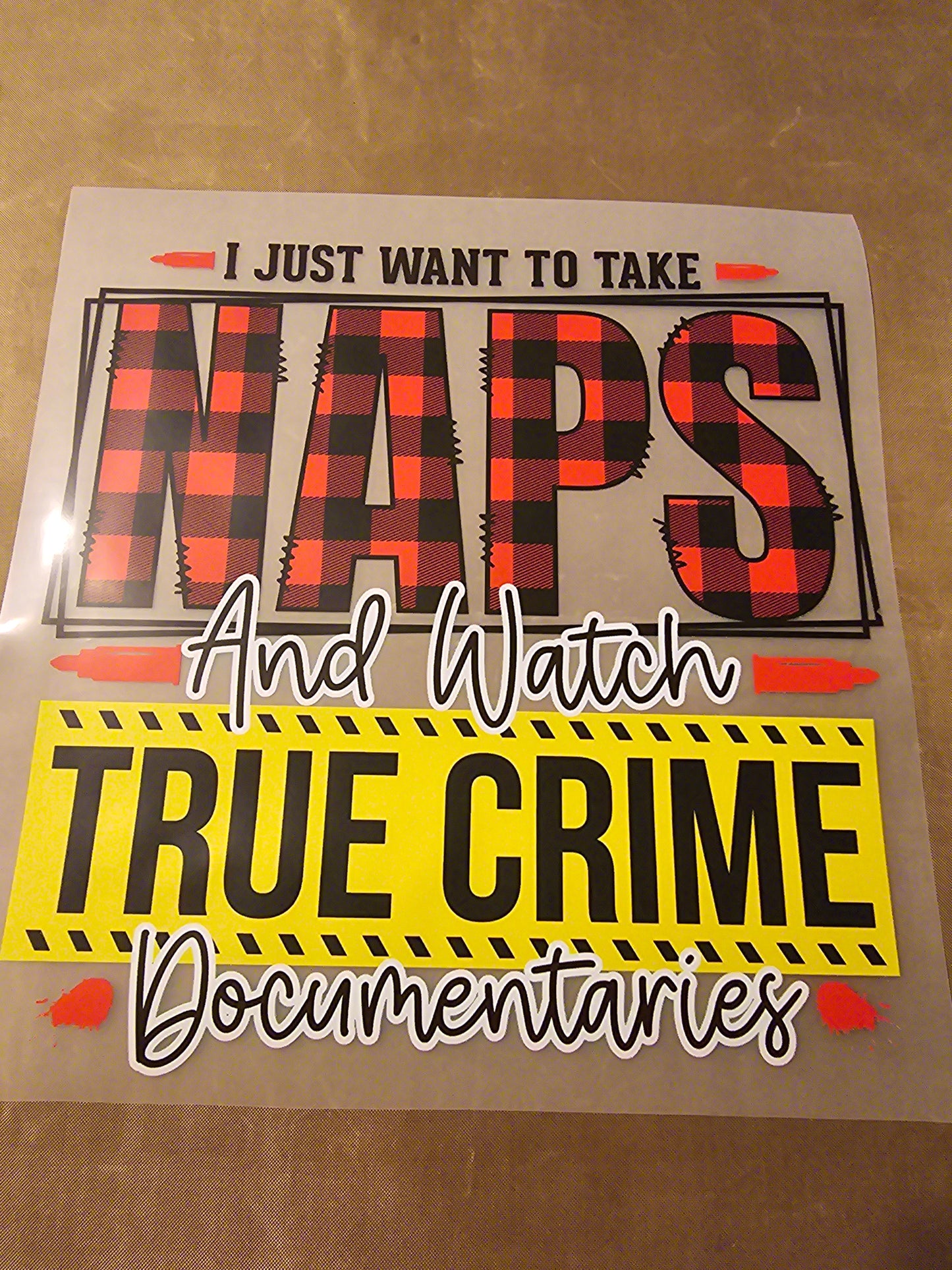 I Just Want to Take Naps & Watch True Crime Documentaries Design
