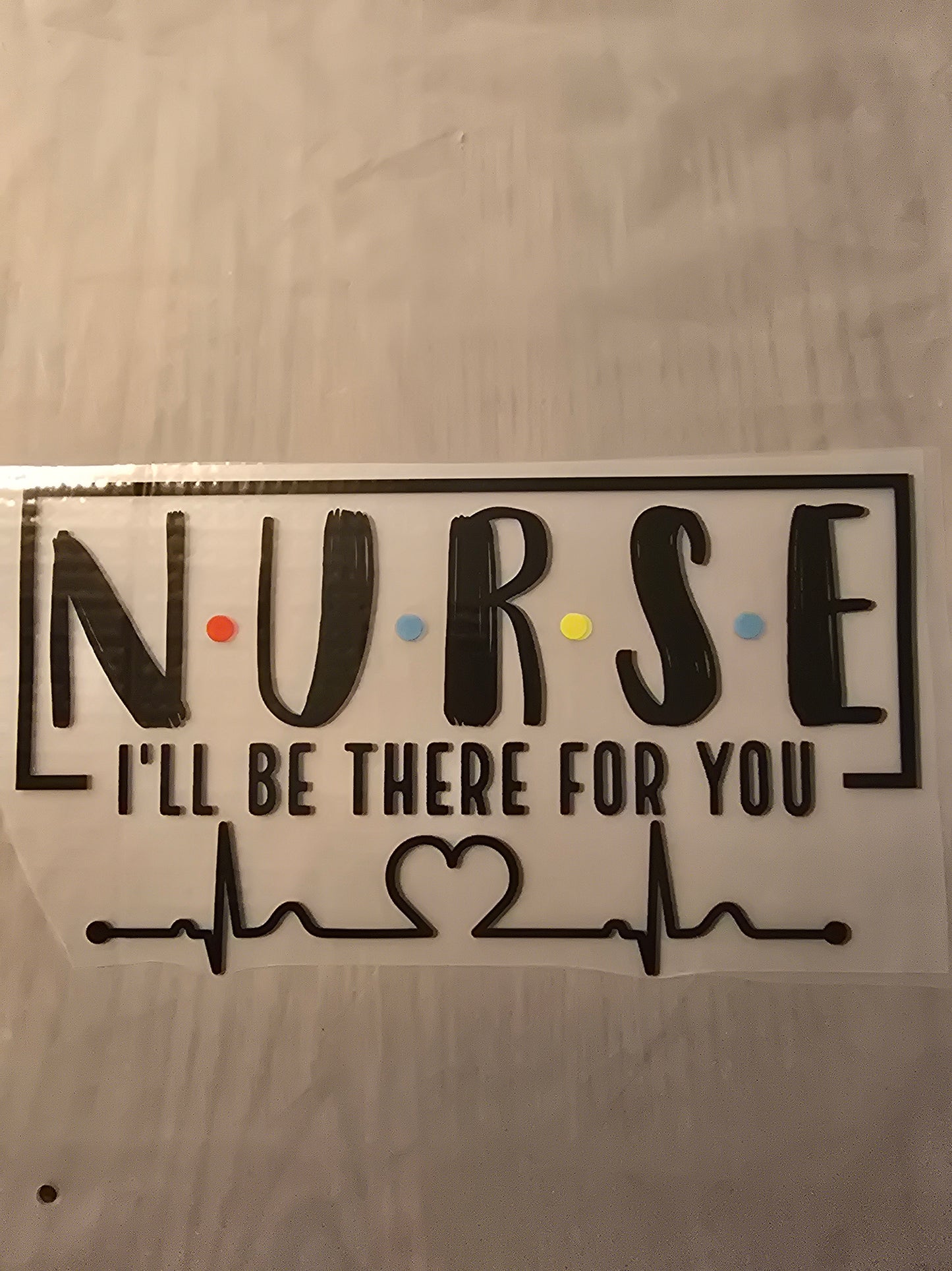 Nurse-I'll Be There for You Design