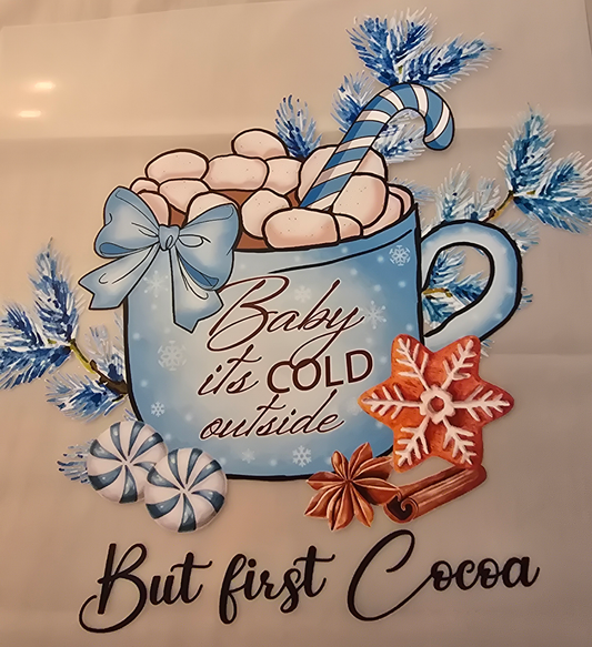 Baby It's Cold Outside But First Cocoa Design