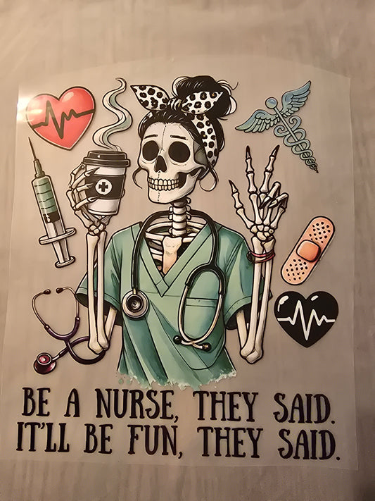Be a Nurse They Said, It'll Be Fun They Said Design