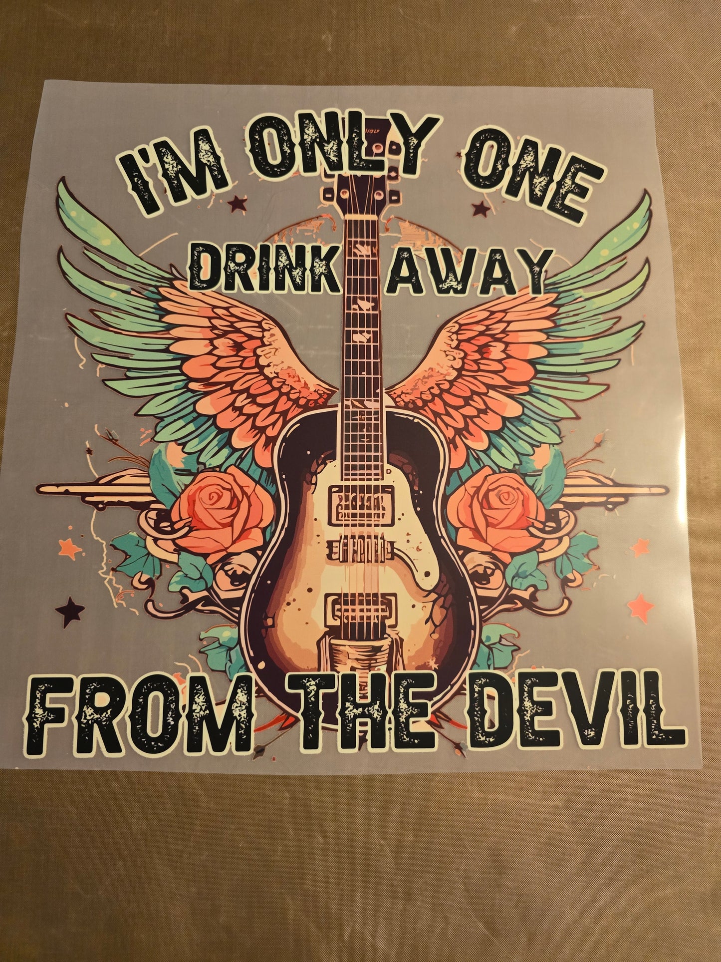 I'm Only One Drink Away From The Devil Design