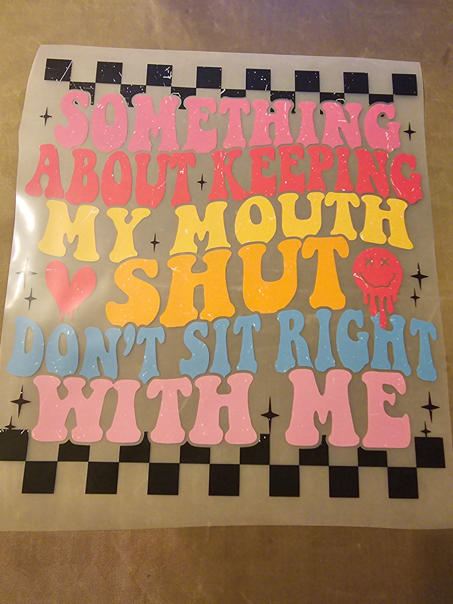Something About Keeping My Mouth Shut Don't Sit Right With Me Design