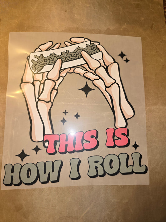 This Is How I Roll Design