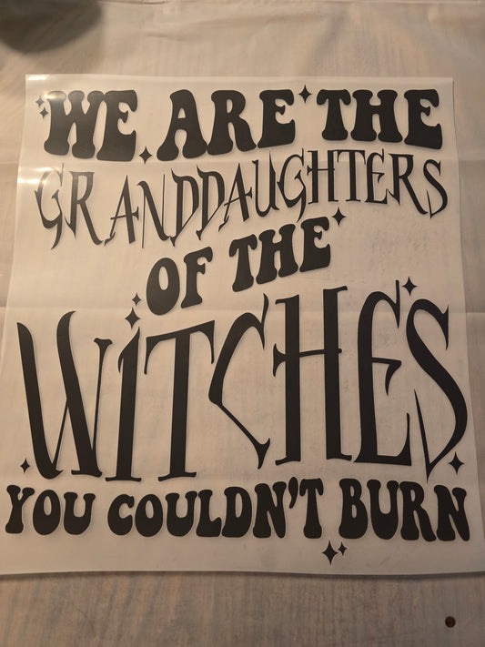 We Are The Granddaughters of the Witches You Couldn't Burn Design