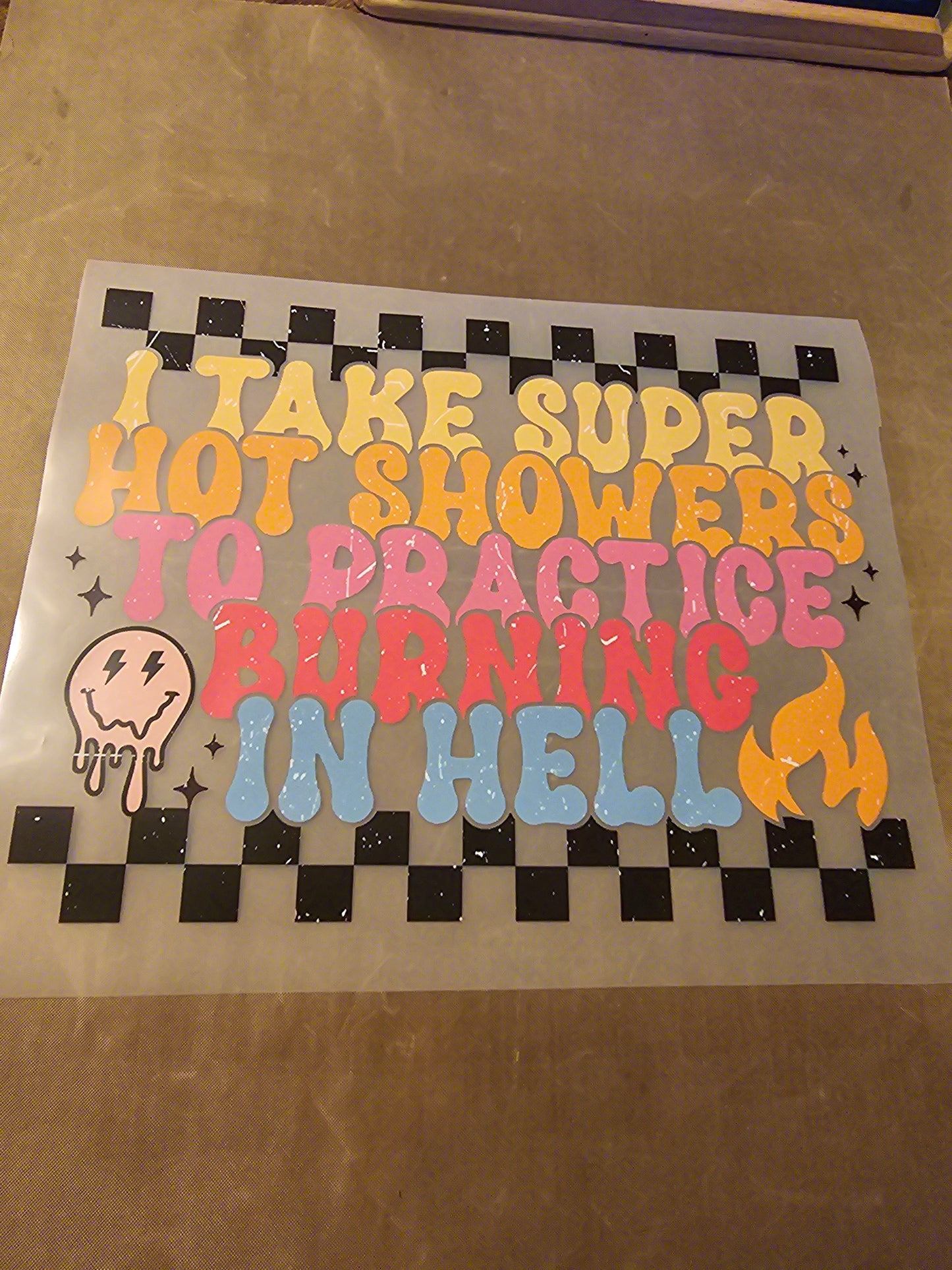 I Take Super Hot Showers to Practice Burning In Hell Design
