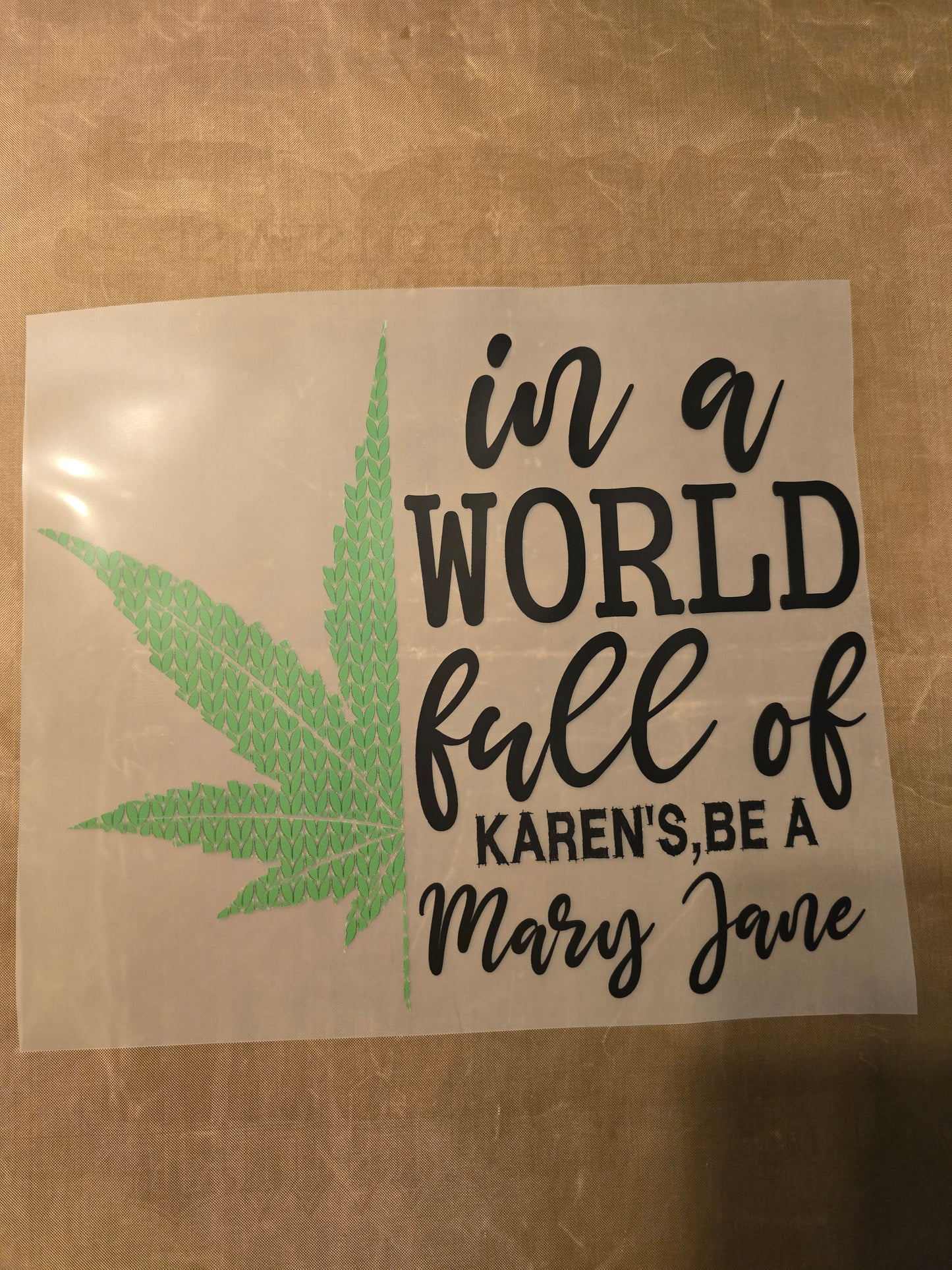 In a World Full of Karen's Be a Mary Jane Design