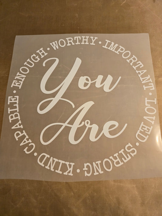 You Are: Worthy. Important. Loved. Strong. Kind. Capable. Enough. Design