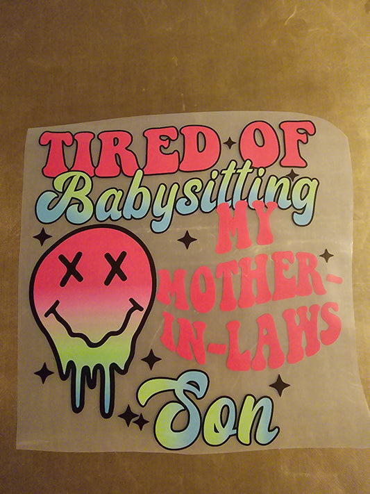 Tired of Babysitting My Mother-In-Laws Son Design