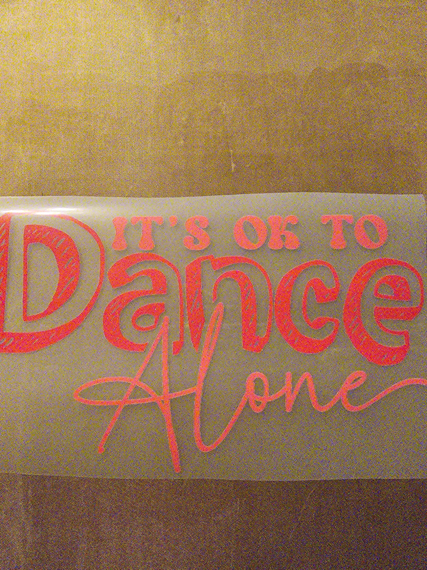 It's Ok to Dance Alone Design