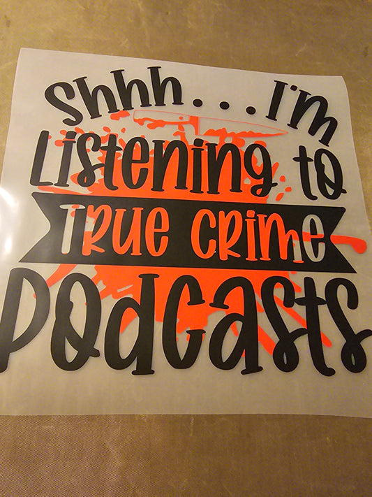 Shhh...I'm Listening to True Crime Podcasts Design