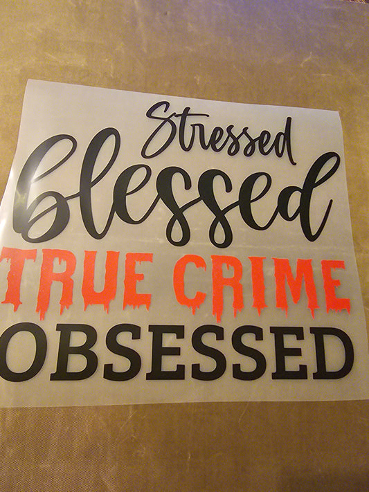 Stressed Blessed True Crime Obsessed Design